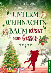 Unterm Weihnachtsbaum küsst sichs besser – Michelle Schrenk