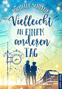Vielleicht an einem anderen Tag – Michelle Schrenk