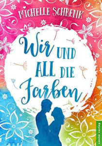 Wir und all die Farben – Michelle Schrenk