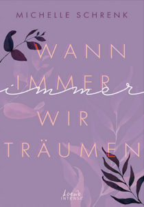 Wann immer wir träumen (Immer-Trilogie – Band 2) – Michelle Schrenk