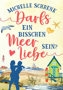 Darfs ein bisschen Meer Liebe sein? – Michelle Schrenk