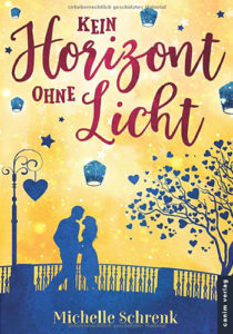 Kein Horizont ohne Licht – Michelle Schrenk