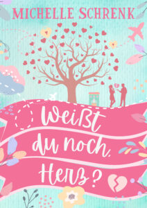 Weißt du noch, Herz? – Michelle Schrenk