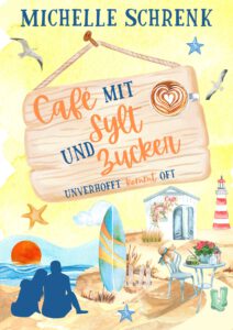 Cafe mit Sylt und Zucker - unverhofft kommt oft