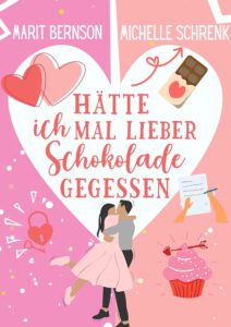Hätte ich mal lieber Schokolade gegessen (Herzhaft verliebt 2) – Michelle Schrenk